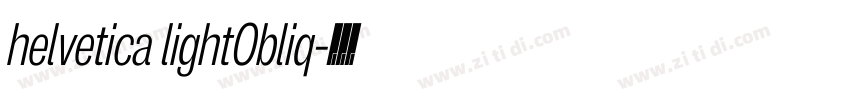 helvetica lightObliq字体转换 helvetica lightObliq字体转换